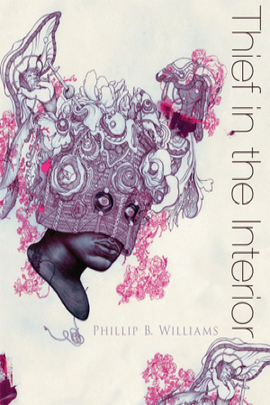 A book cover, Thief in the Interior, by Phillip B. Williams, with a person's masked head drawn in the manner of a grotesque